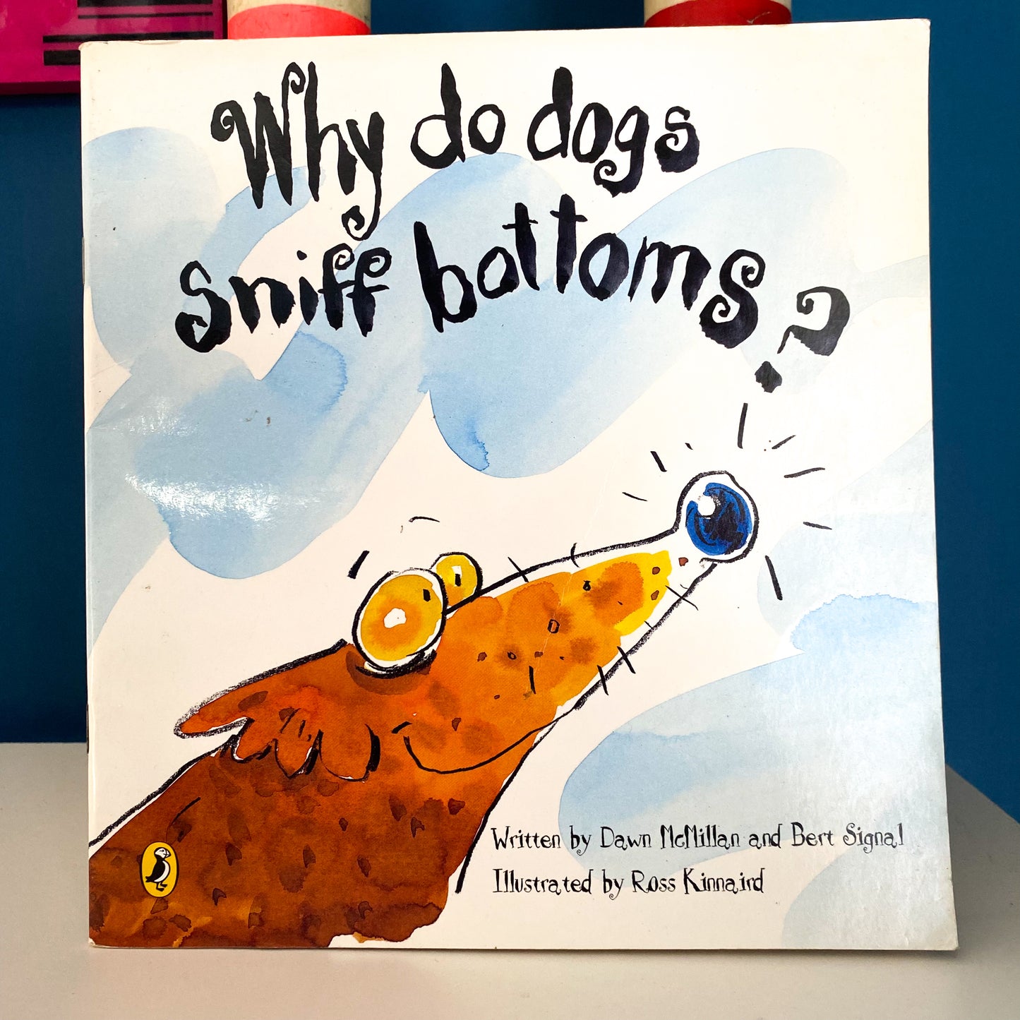 Why Do Dogs Sniff Bottoms? Book