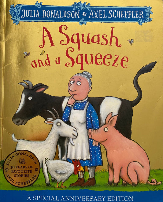 Julia Donaldson Axel Scheffler A Squash & A Squeeze Book