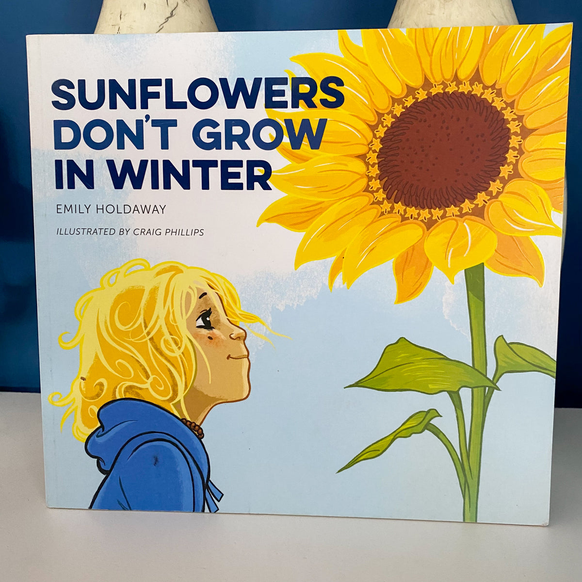 Sunflowers Don’t Grow In Winter Book
