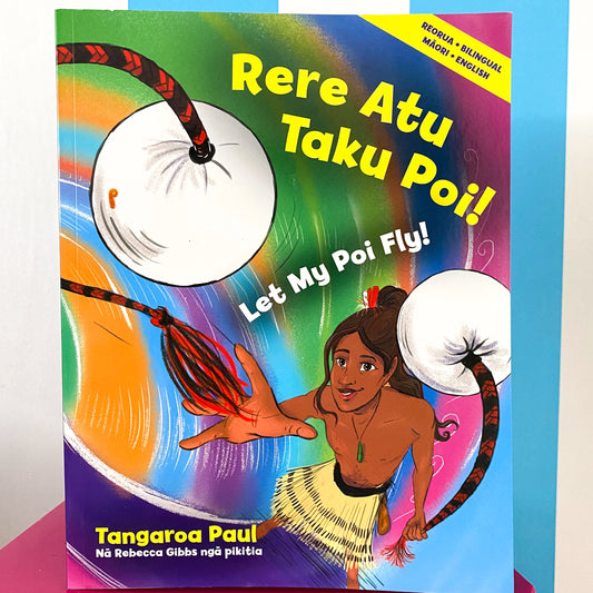 Rere Atu Taku Poi! Let My Poi Fly! Book