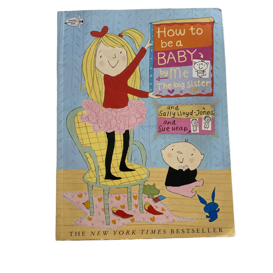 How To Be A Baby By Me The Big Sister Book