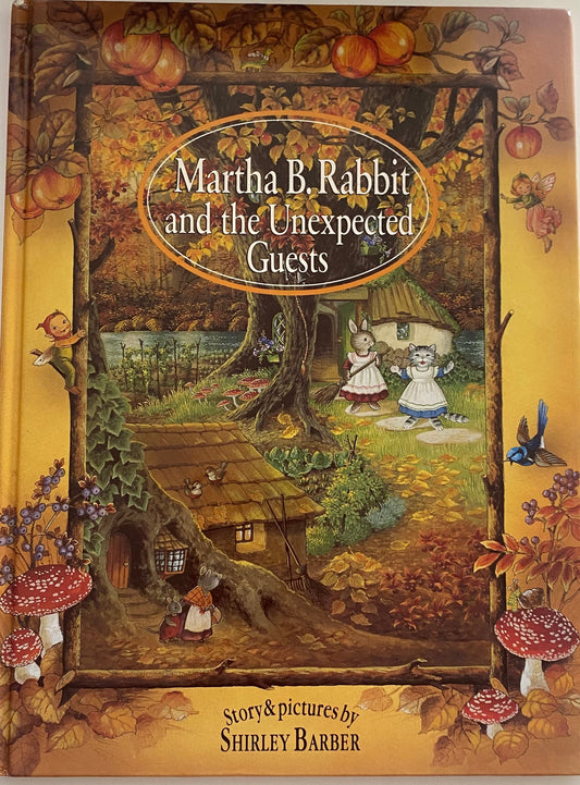 Shirley Barber Martha B. Rabbit & The Unexpected Guests Book