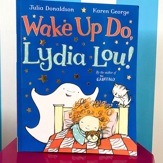 Julia Donaldson Wake Up Do, Lydia Lou! Book