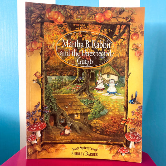 Shirley Barber Martha. B Rabbit & The Unexpected Guests Book