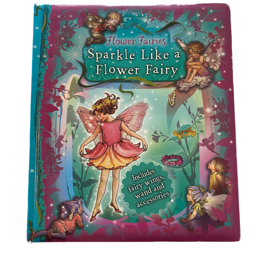 Flower Fairies Sparkle Like A Flower Fairy Book