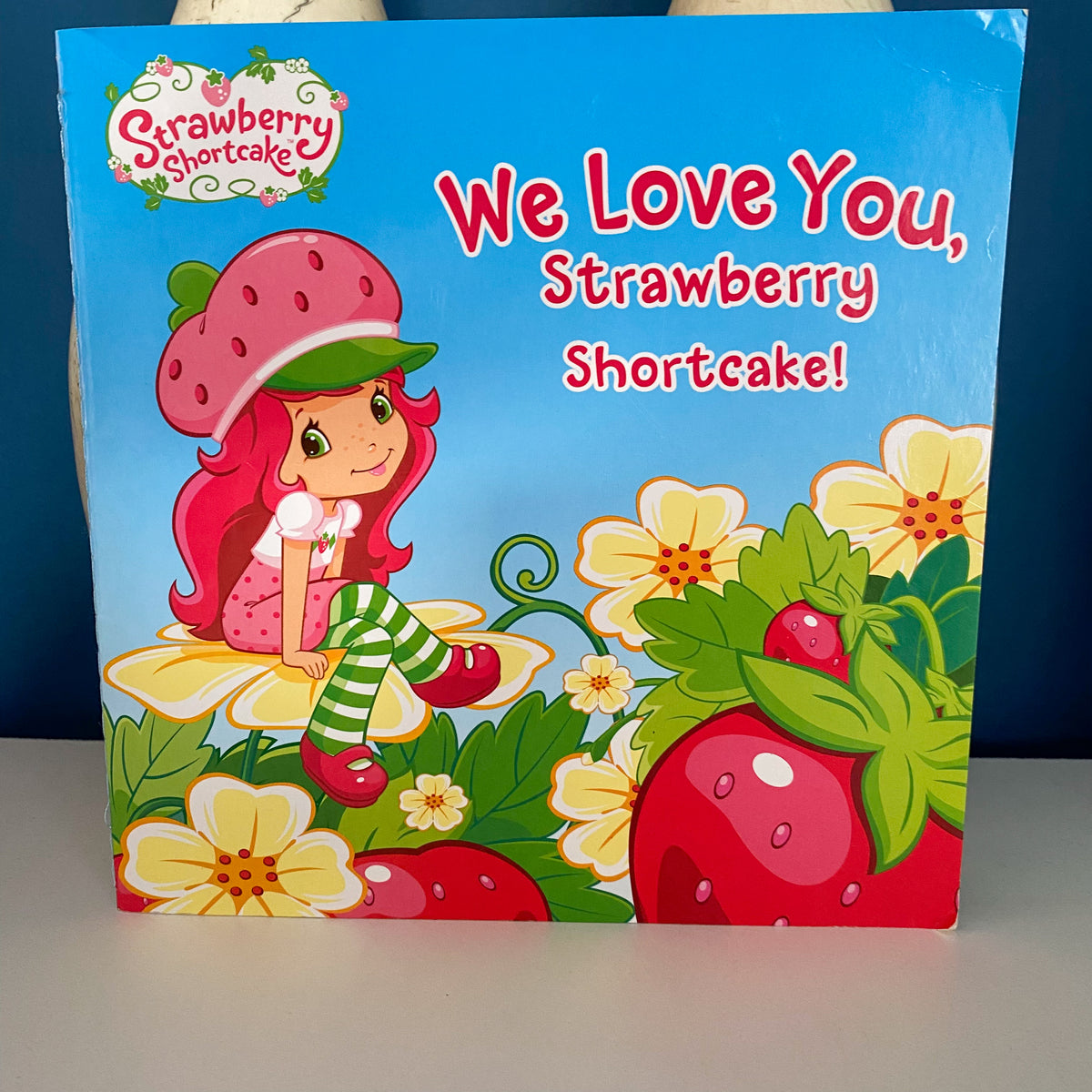 We Love Your Strawberry Shortcake Book
