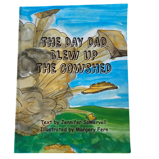 The Day Dad Blew Up The Cowshed Book