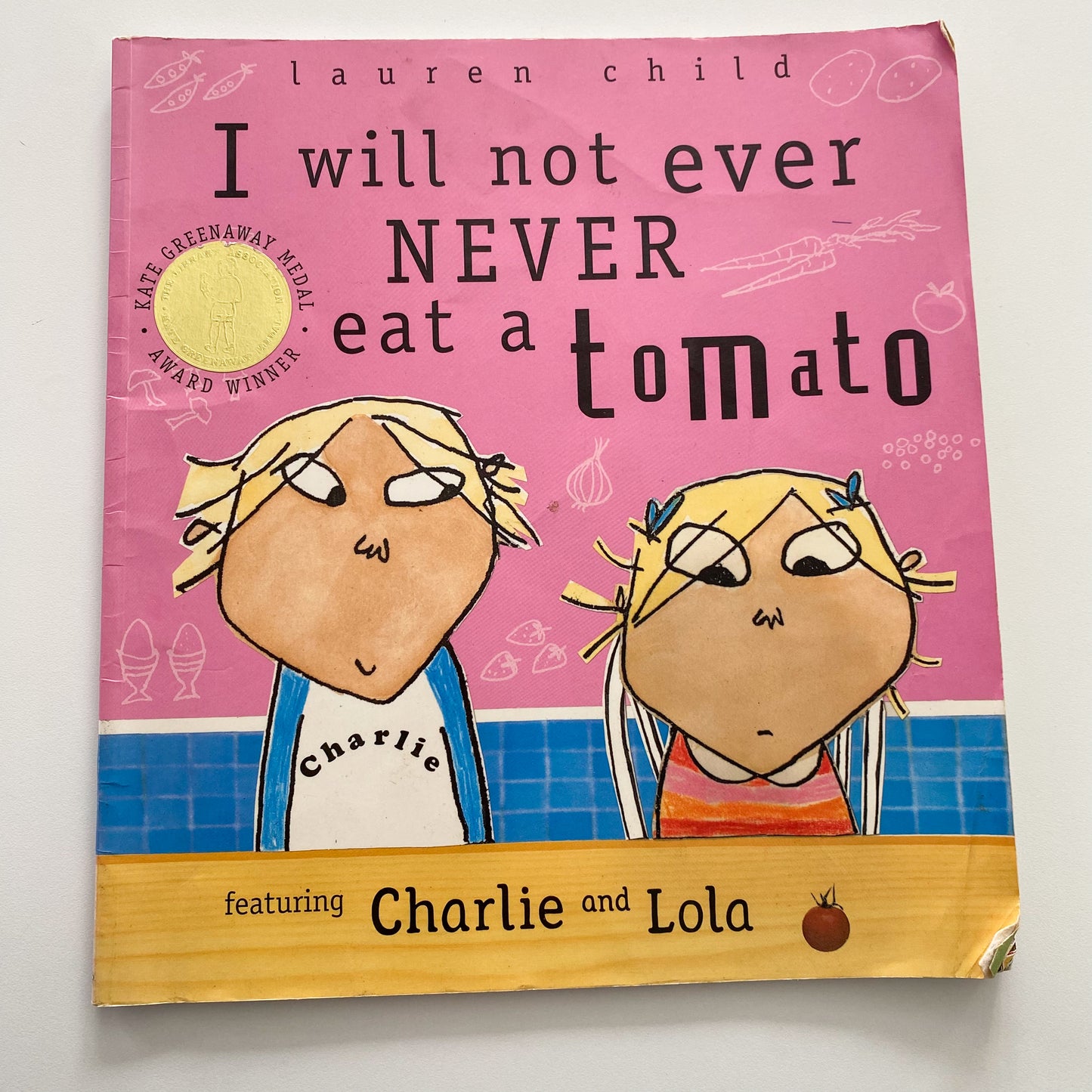 Charlie & Lola I Will Not Ever Never Eat A Tomato Book