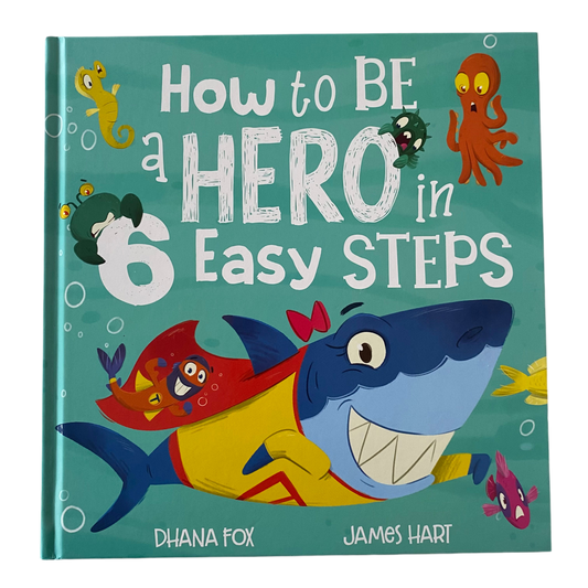 How To Be A HERO In 6 Easy Steps Book