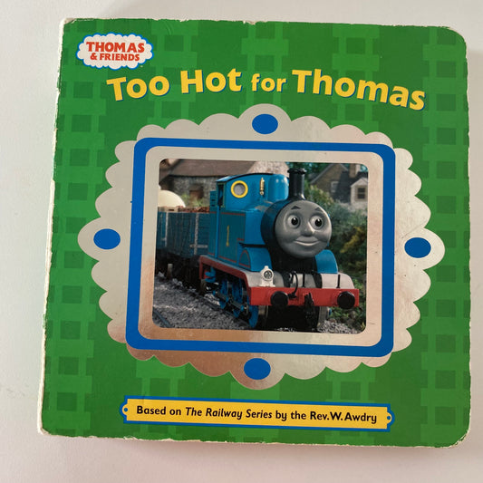 Book - Thomas The Tank Engine Too Hot For Thomas