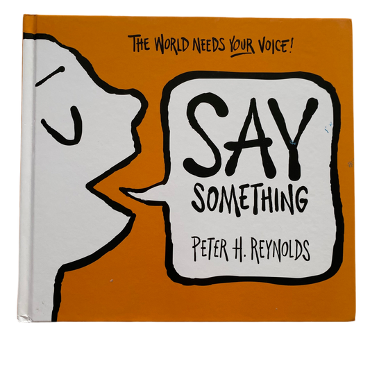 The World Needs Your Voice SAY SOMETHING Book