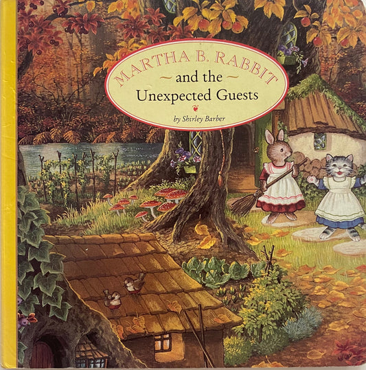 Shirley Barber Martha B. Rabbit & The Unexpected Guests Book