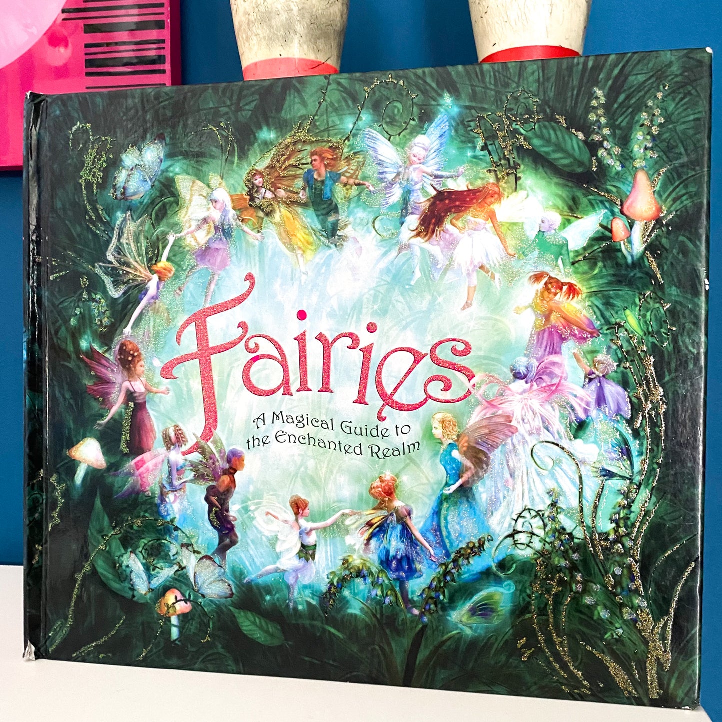 Fairies A Magical Guide To The Enchanted Relem Book