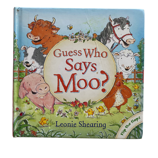Guess Who Says Moo? Lift The Flaps Book