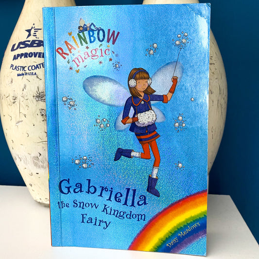 Rainbow Magic Gabriella The Snow Kingdom Fairy Chapter Book