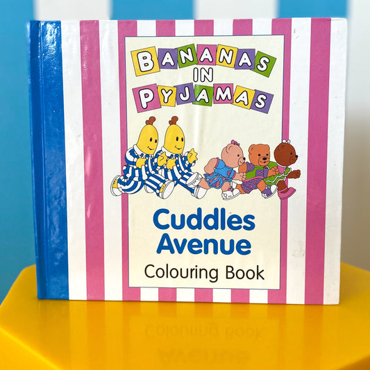 Bananas In Pyjamas Cuddles Avenue Colouring Book