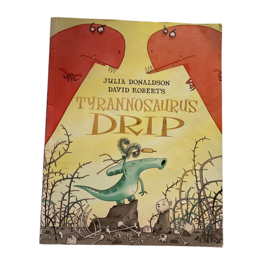 Julia Donaldson Tyrannosaurus Drip Book