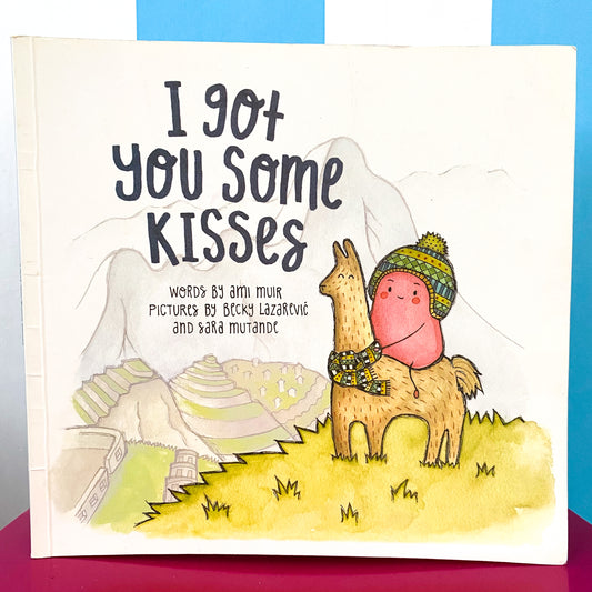 I Got You Some Kisses Book